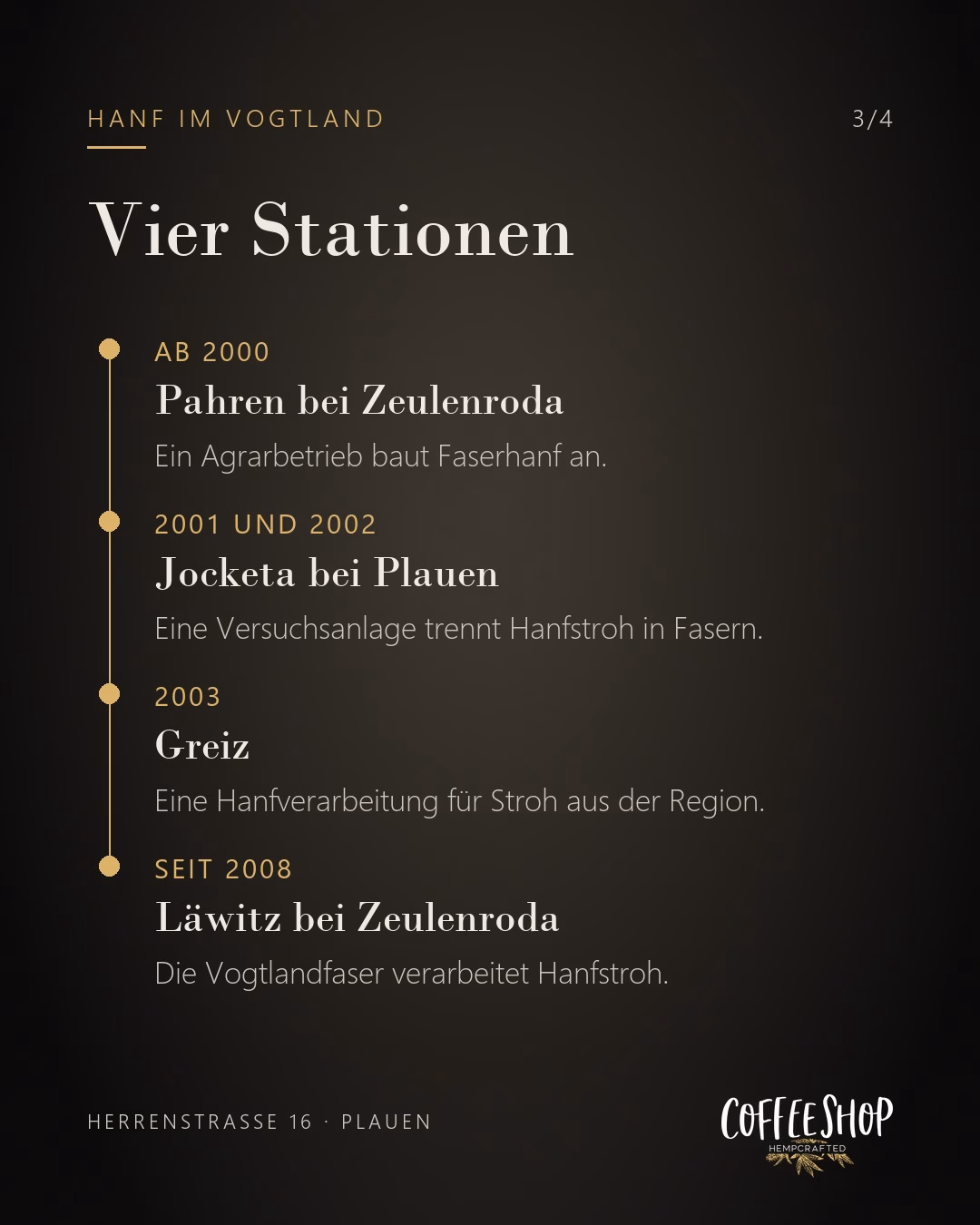 Zeitstrahl Hanf im Vogtland: ab 2000 Pahren, 2001 und 2002 Jocketa, 2003 Greiz, seit 2008 Läwitz